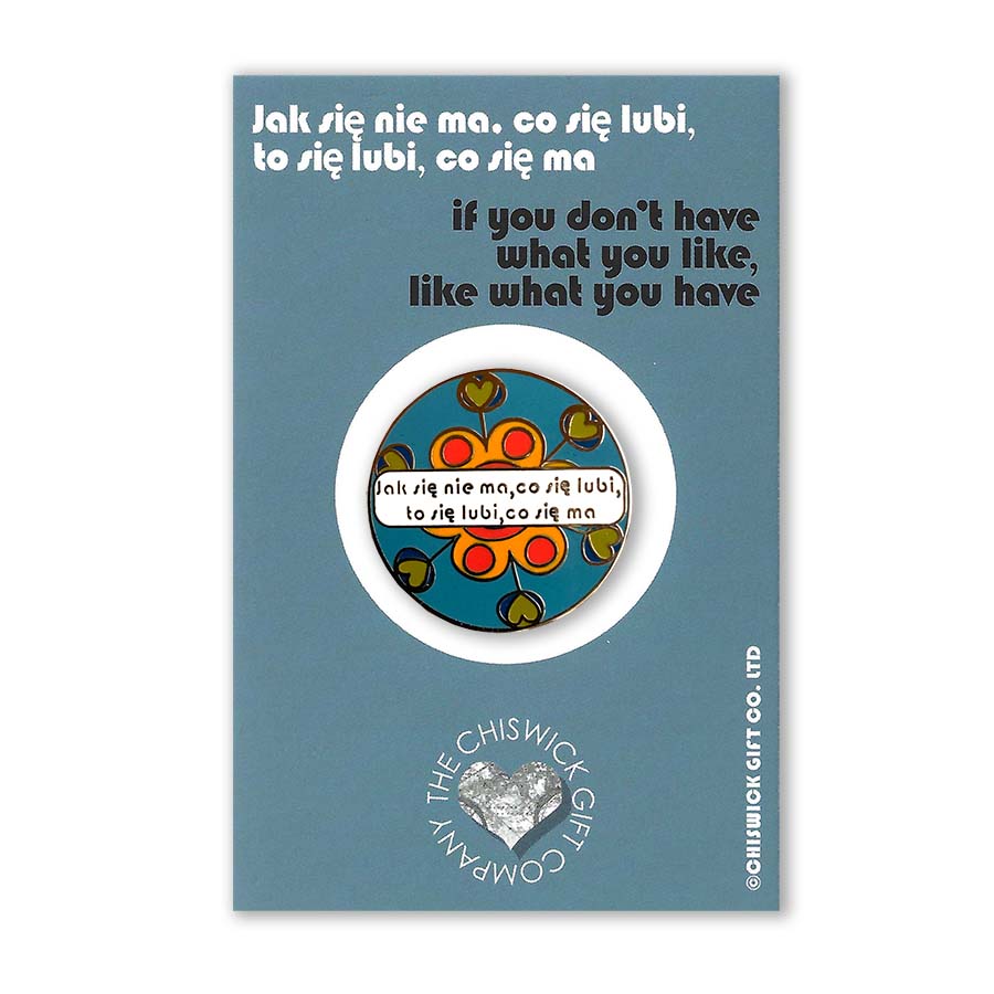 Philosophical Polish Enamel Pin - If You Don’t Have What You Like