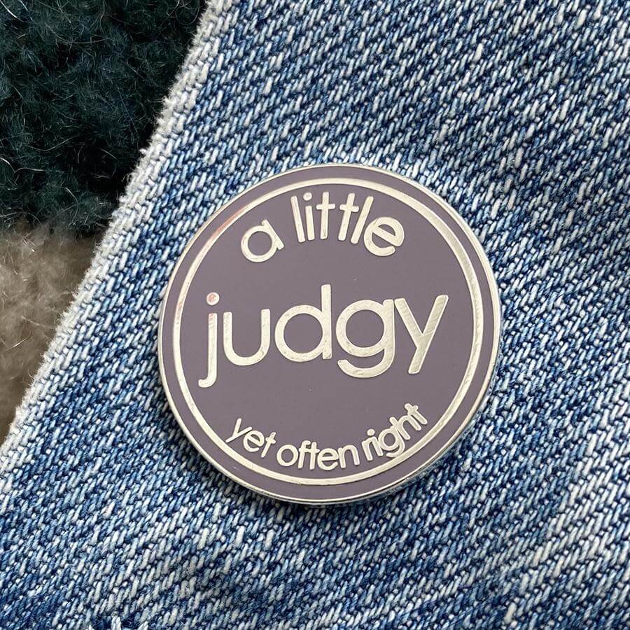 A Little Judgy (yet often right) Enamel Pin