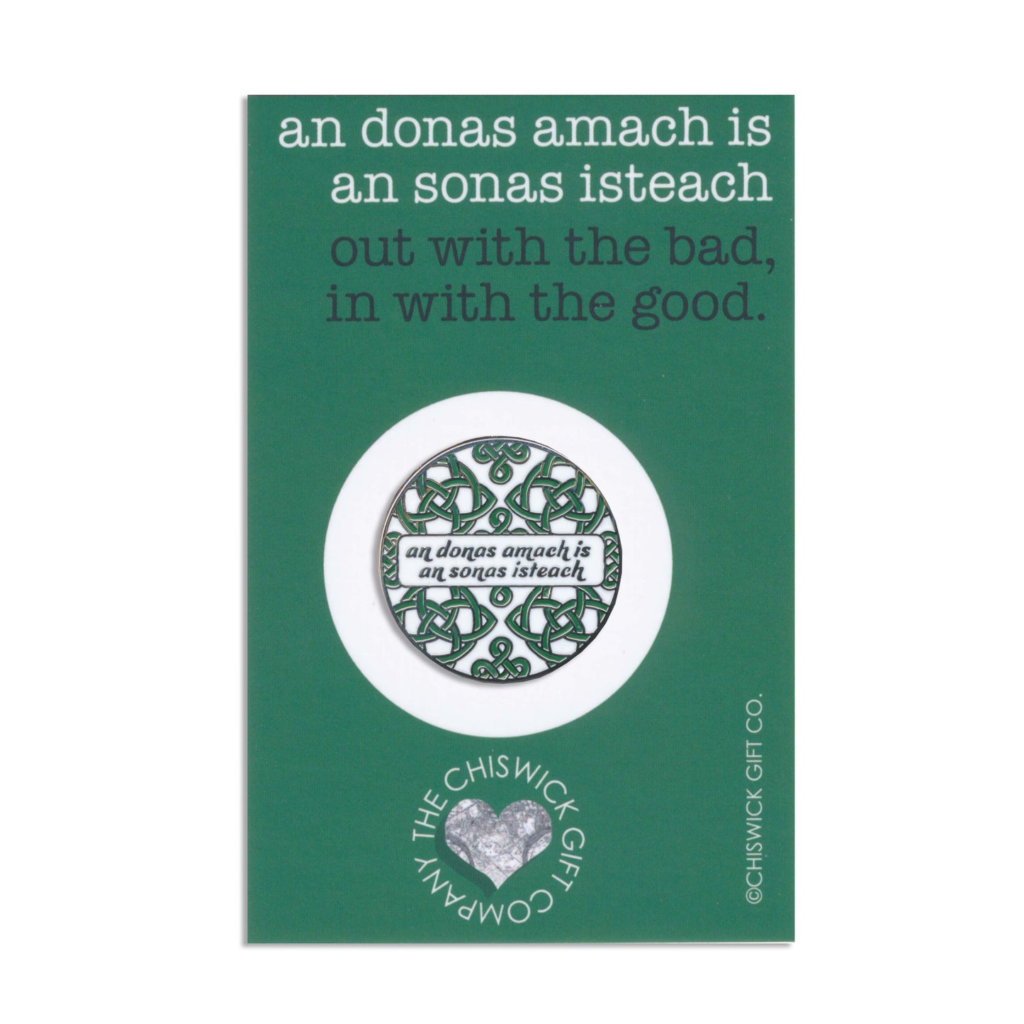 Irish Inspirational Enamel Pin - Out With The Bad, In With The Good