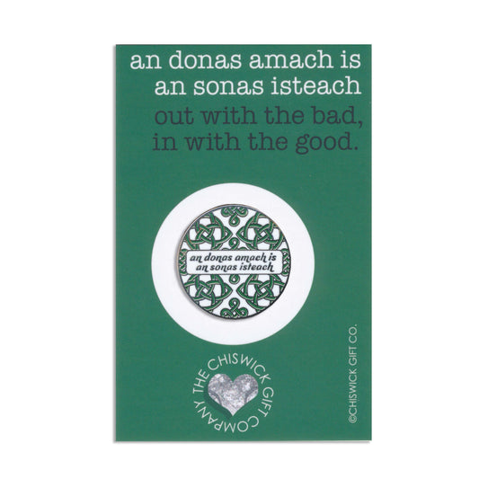 Irish Inspirational Enamel Pin - Out With The Bad, In With The Good