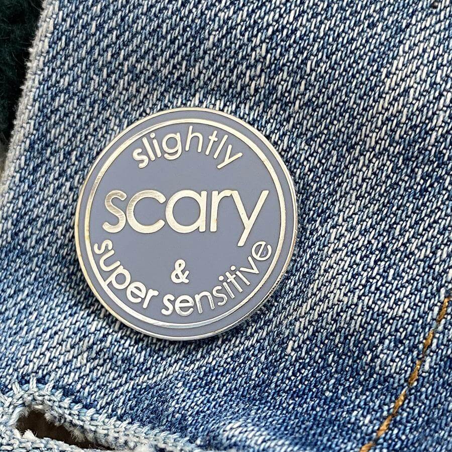Slightly Scary & Super Sensitive Enamel Pin