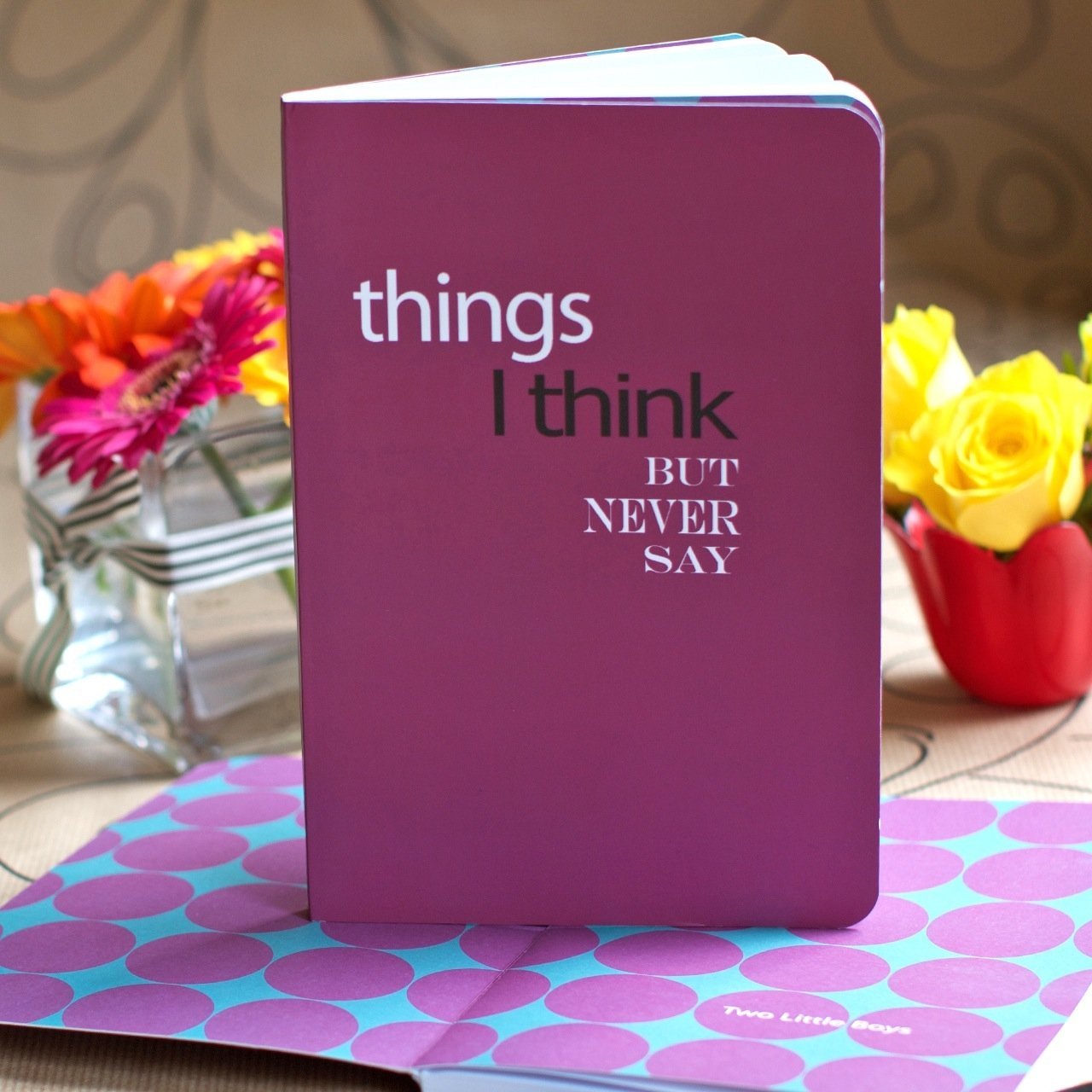 A6 Size Things I Think But Never Say Lined Notebook