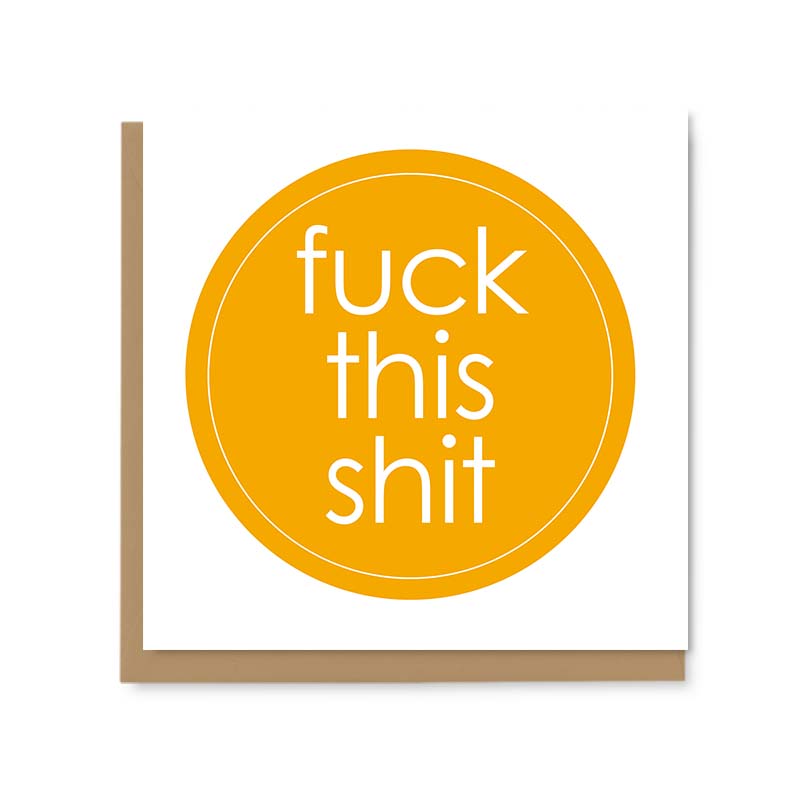 Fuck This Shit Greetings Card