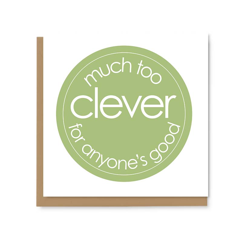 Much Too Clever for Anyone's Good Greetings Card