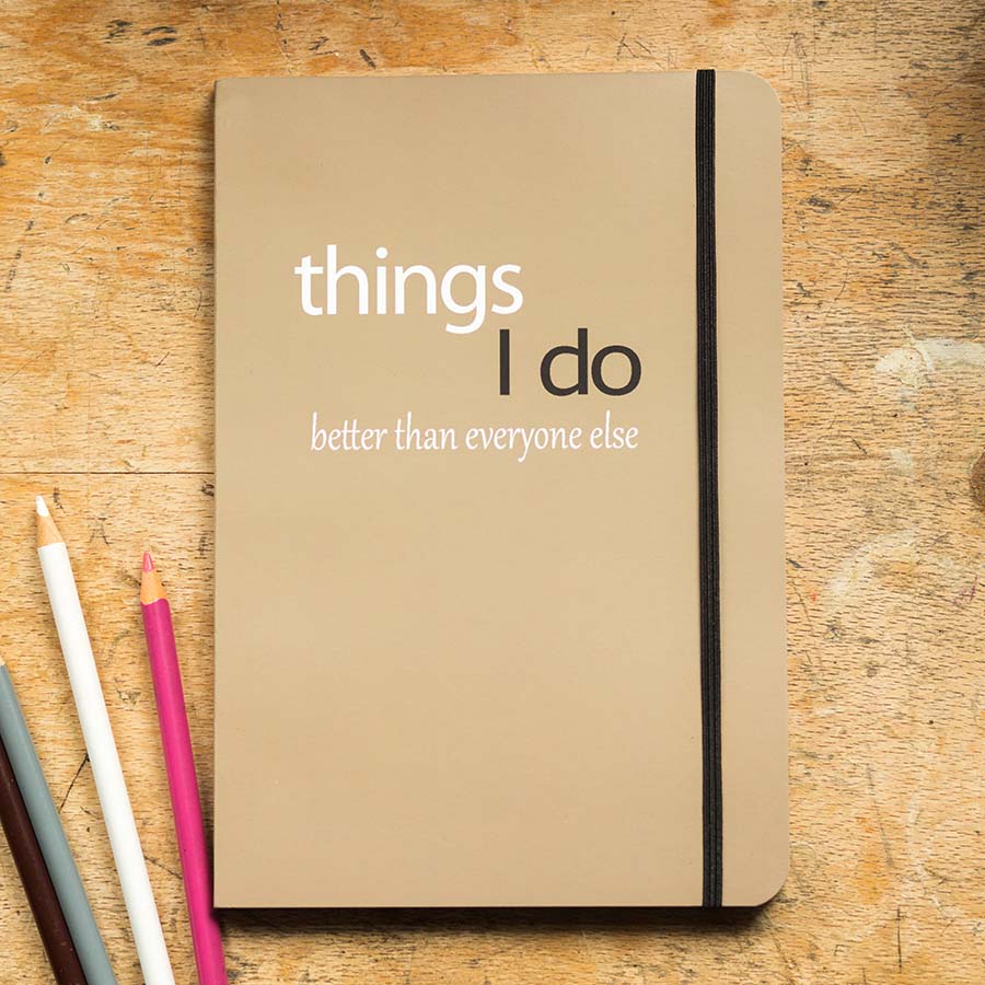 Things I Do Better Than Everyone Else Lined Notebook