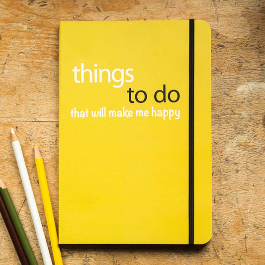 Things To Do That Will Make Me Happy Lined Notebook