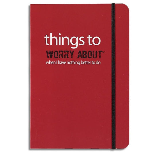 Things To Worry About When I Have Nothing Better To Do Lined Notebook