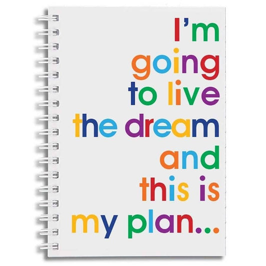 I'm Going To Live The Dream A6 Notebook