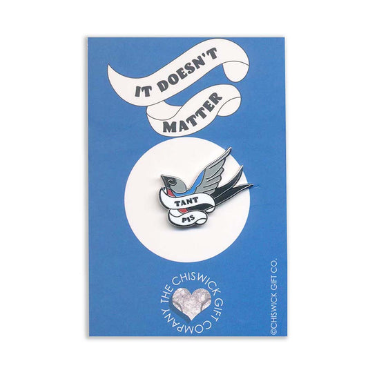 French Enamel Pin - It Doesn't Matter - Tant Pis