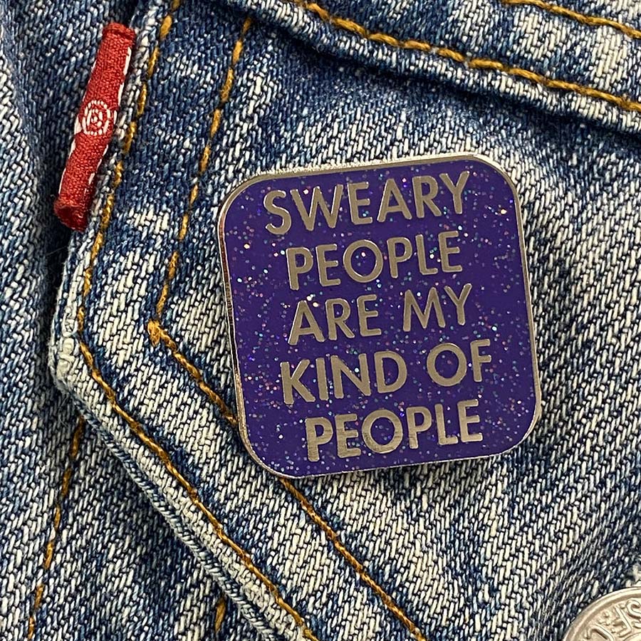 Sweary People Are My Kind Of People Enamel Pin