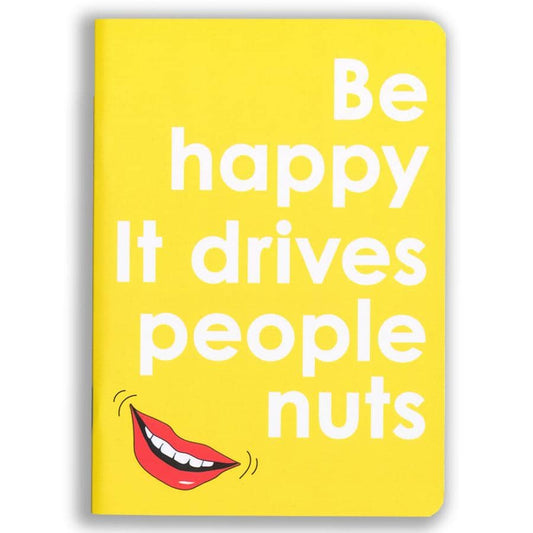 Be Happy It Drives People Nuts Slimline Notebook