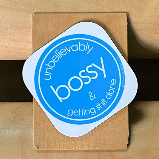 Unbelievably Bossy Coaster