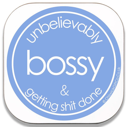 Unbelievably Bossy Coaster