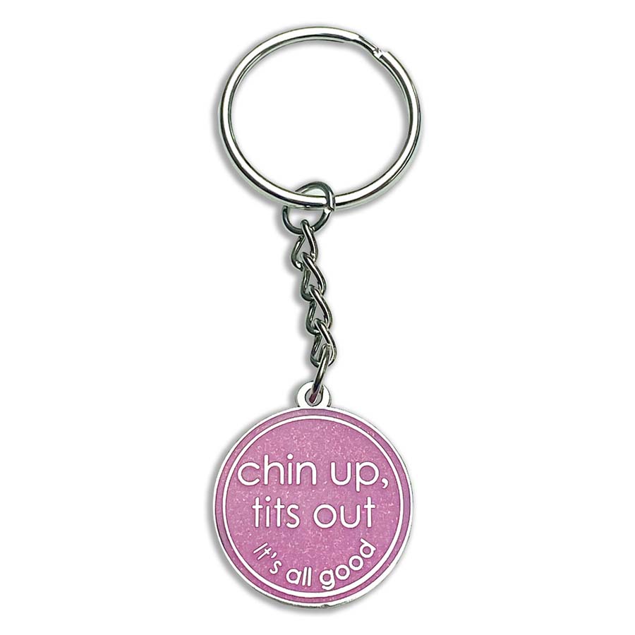 Chin Up, Tits Out Keyring