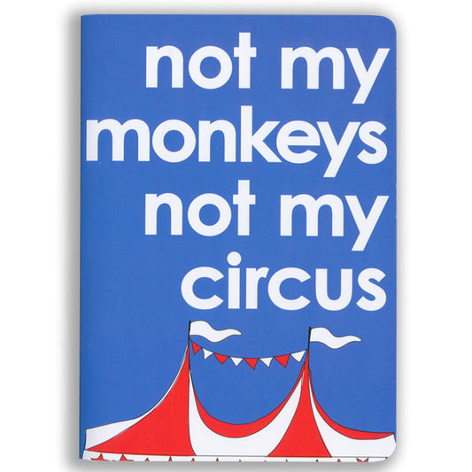 Not My Monkeys Not My Circus Slimline Notebook