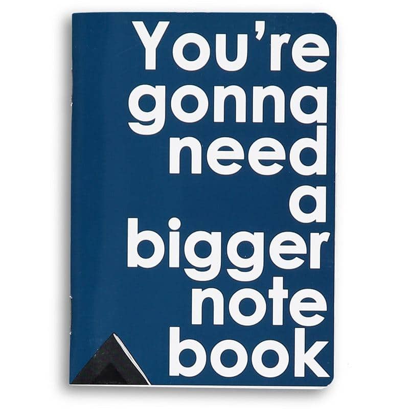 You're Gonna Need A Bigger Notebook Pocket Sized Notebook